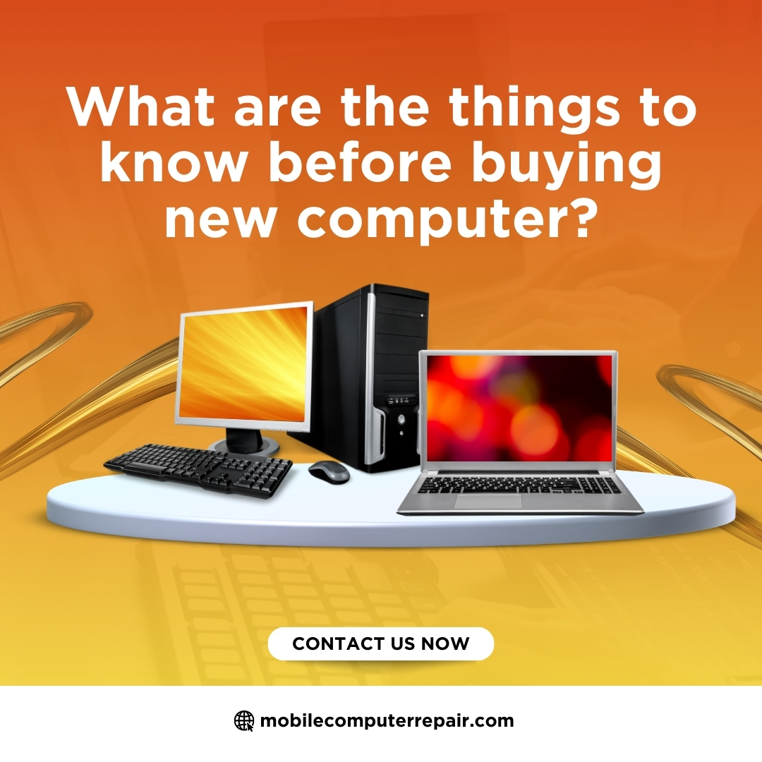 What are the things to know before buying a new computer?